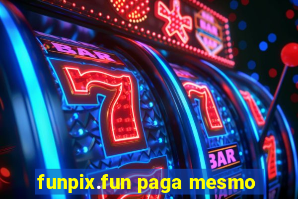 funpix.fun paga mesmo